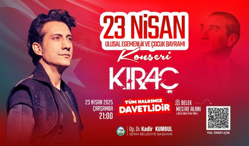 Serik, 23 Nisan Coşkusunu Kıraç Konseri İle Yaşayacak